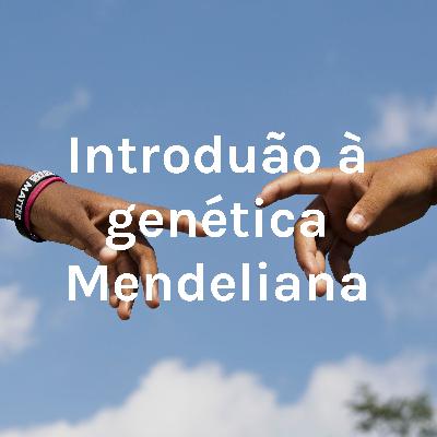 Episódio 2 - Alguns conceitos importantes na genética