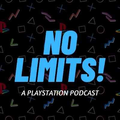 This Show Does Have Limits After All | No Limits! - A PlayStation Podcast 150