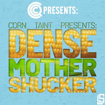 CastQuestCast Episode 34: Corn Taint Presents: Dense Mothershucker CastQuestCast Episode 34: Corn Taint Presents: Dense Mothershucker