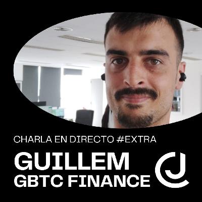 CHARLA en DIRECTO #EXTRA ️ ¿CÓMO ES EMPEZAR UN NEGOCIO CRIPTO? - con GUILLEM de GBTC FINANCE CHARLA en DIRECTO #EXTRA ️ ¿CÓMO ES EMPEZAR UN NEGOCIO CRIPTO? - con GUILLEM de GBTC FINANCE