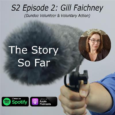 The Story So Far Series 2 EP3 Gill Faichney
