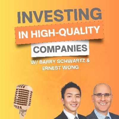 7. Investing in High-Quality Companies w/ Barry Schwartz and Ernest Wong from Baskin Wealth