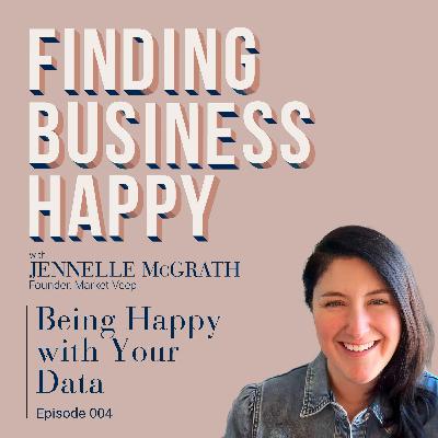 004 Being Happy with Your Data