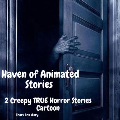 2 Creepy TRUE Horror Stories Cartoon