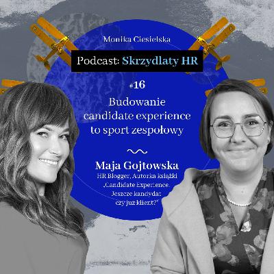 #16 Maja Gojtowska / Budowanie candidate experience to sport zespołowy