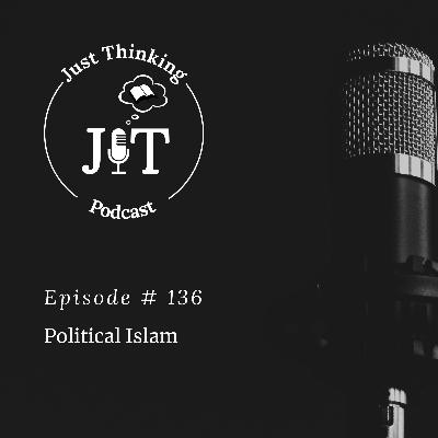 EP #136 | Political Islam