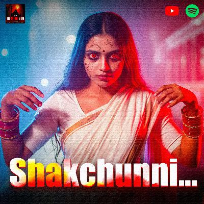 Shakchunni: Ek Aurat Jo Tumhe Zinda Rakh Kar Laash Bana Deti Hai
