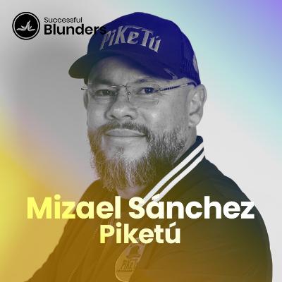Mizael Sánchez - Pique Piketú