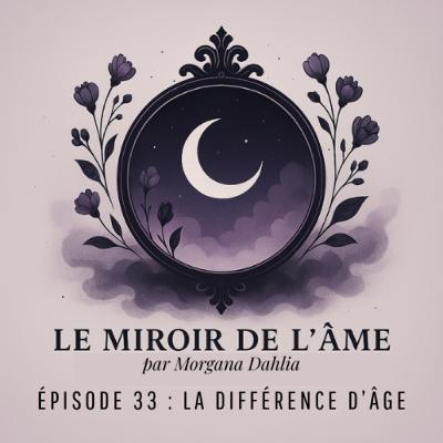 Ep. 33 - La différence d'âge | avec mon chéri
