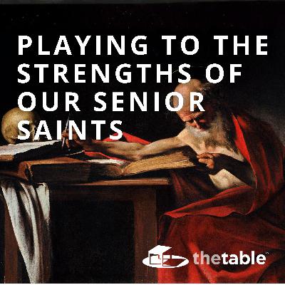 Playing to the Strengths of Our Senior Saints