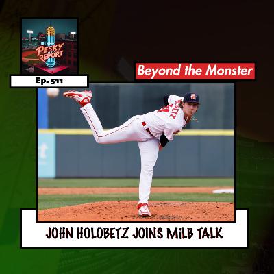 Episode 511: John Holobetz Joins MiLB Talk