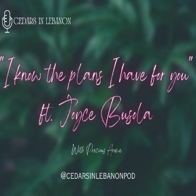 "I know the plans I have for you" ft. Joyce Busola | C1E9