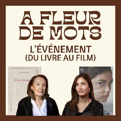 L'ÉVÉNEMENT : Du Livre au Film (Annie Ernaux - Audrey Diwan) 📚🎥