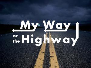 8-26-18 My Way Or The Highway