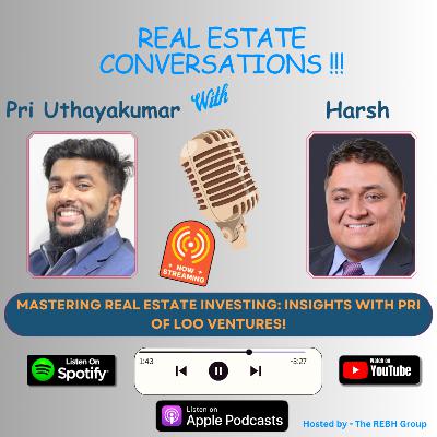 Mastering Real Estate Investing: Insights with Pri of Loo Ventures!