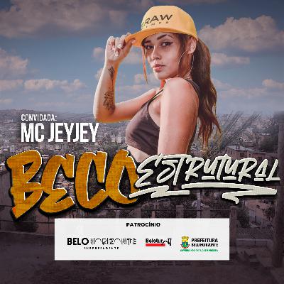 Beco Estrutural convida Mc Jey Jey
