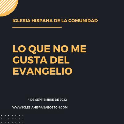 IHC - Pastor César Depaz - Lo Que No Me Gusta Del Evangelio - 20220904
