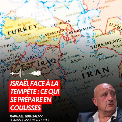 ISRAËL FACE À LA TEMPÊTE : CE QUI SE PRÉPARE EN COULISSES