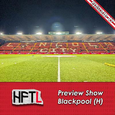 HFTL Preview Show: Blackpool (H)