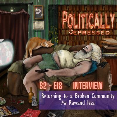Returning to a Broken Community w/ Rawand Issa - S2E18