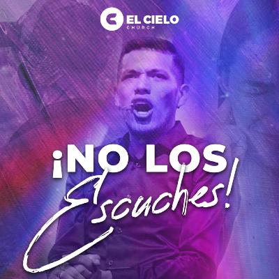 ¡No los escuches!