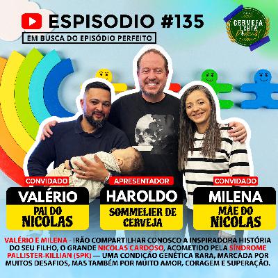 PODCAST #135 - MILENA E VALÉRIO PAIS DO PRINCIPE NICHOLAS CARDOSO PODCAST #135 - MILENA E VALÉRIO PAIS DO PRINCIPE NICHOLAS CARDOSO