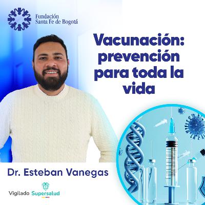 #169 Vacunación: prevención para toda la vida
