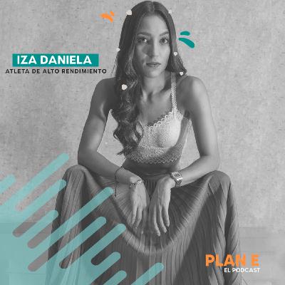 Ep.24 - Un emprendimiento de alto rendimiento | Iza Daniela