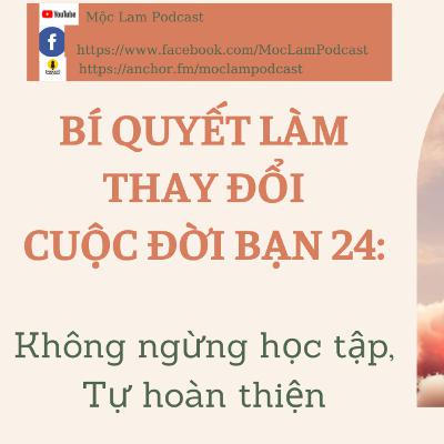 KHÔNG NGỪNG HỌC TẬP TỰ HOÀN THIỆN - Bí quyết làm thay đổi cuộc đời 24 - Secrets to change your life