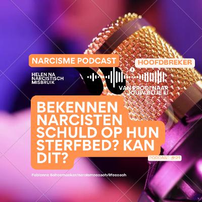 Bekennen narcisten schuld op hun sterfbed? Kan dit? # 21 Bekennen narcisten schuld op hun sterfbed? Kan dit? # 21