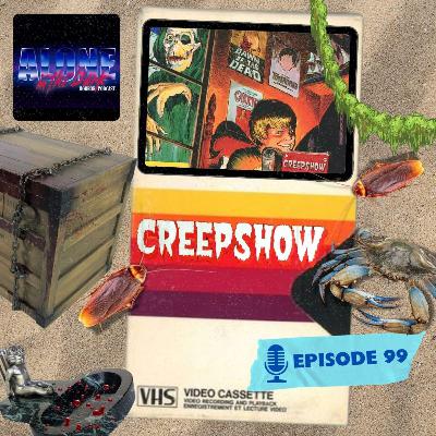 Creepshow - Ep. 99