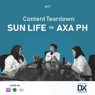 Ep. 117: Content Teardown: Sun Life vs. AXA Philippines