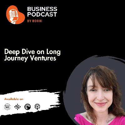 Deep Dive on Long Journey Ventures Ft. Cyan Banister( Co Founder of Long Journey Ventures)