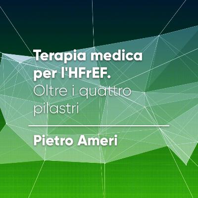 Terapia medica per l’HFrEF. Oltre i quattro pilastri