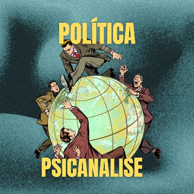 Psicanálise e Política - A vida em comum Psicanálise e Política - A vida em comum
