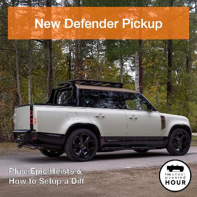 New Defender Pickup, Epic Heists & How to Setup a Diff