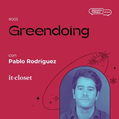2x03 | Dialogamos sobre Greendoing con Pablo Rodríguez y Elena Gómez 2x03 | Dialogamos sobre Greendoing con Pablo Rodríguez y Elena Gómez