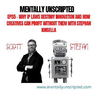 Ep55 – Why IP Laws Destroy Innovation and How Creatives Can Profit Without Them with Stephan Kinsella