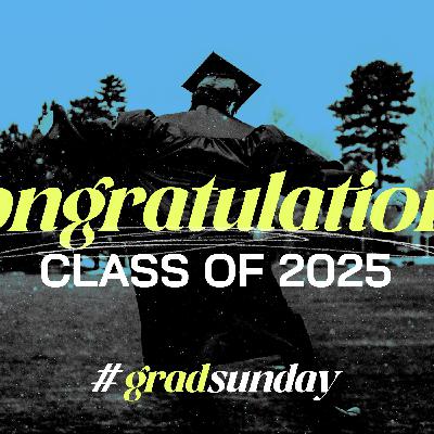 Grad Sunday 2025