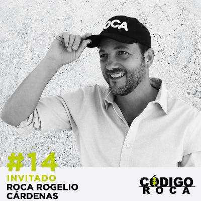#14 Roca Rogelio Cárdenas – Marcas Personales Fuertes Ganan en la Era Digital