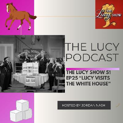 The Lucy Show S1 Ep25 “Lucy Visits the White House” The Lucy Show S1 Ep25 “Lucy Visits the White House”