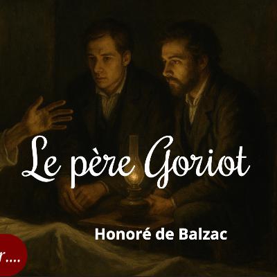 Le père Goriot : l'amour jusqu'à l'effacement Le père Goriot : l'amour jusqu'à l'effacement
