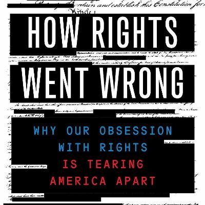 Jamal Greene and Randall Kennedy, "How Rights Went Wrong"