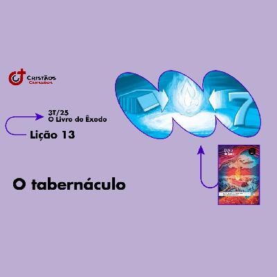 O tabernáculo | O Livro do Êxodo – L13 | 3Tri25