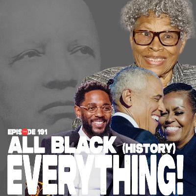 All Black (History) Everything! All Black (History) Everything!