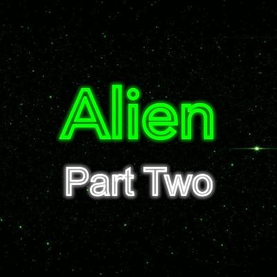 Alien- Part 2
