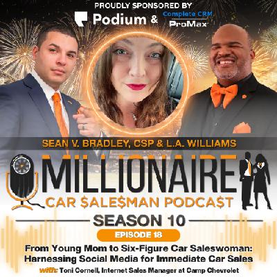 EP 10:18 From Young Mom to Six-Figure Car Saleswoman: Harnessing Social Media for Immediate Car Sales