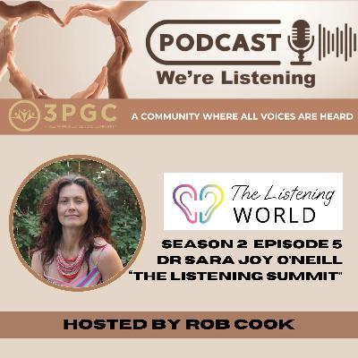 S2 Ep 5. Dr. Sara Joy O'Neill " The Listening Summit"