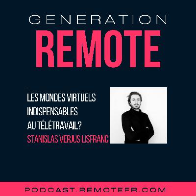 #36 - Les mondes virtuels dédiés au télétravail , avec Stanislas Verjus-lisfranc #36 - Les mondes virtuels dédiés au télétravail , avec Stanislas Verjus-lisfranc