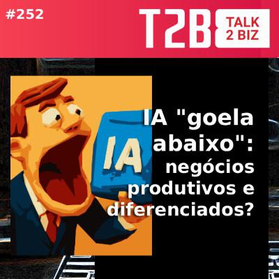 IA "goela abaixo": negócios produtivos e diferenciados?